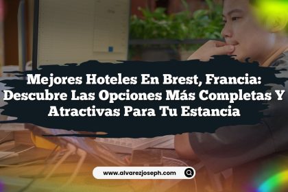 Mejores Hoteles en Brest, Francia: Descubre las Opciones Más Completas y Atractivas para Tu Estancia