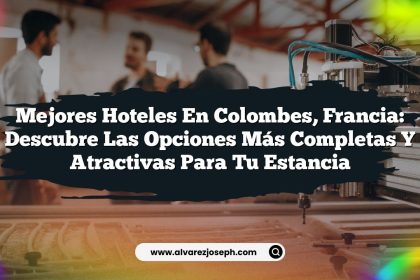 Mejores Hoteles en Colombes, Francia: Descubre las Opciones Más Completas y Atractivas para tu Estancia