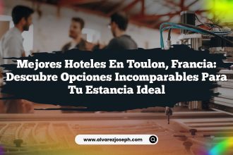 Mejores Hoteles en Toulon, Francia: Descubre Opciones Incomparables para Tu Estancia Ideal