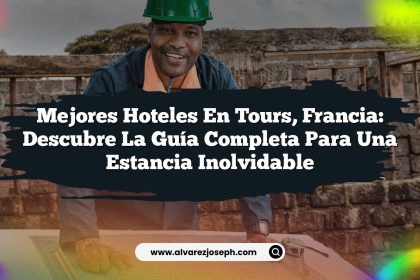 Mejores Hoteles en Tours, Francia: Descubre la Guía Completa para una Estancia Inolvidable