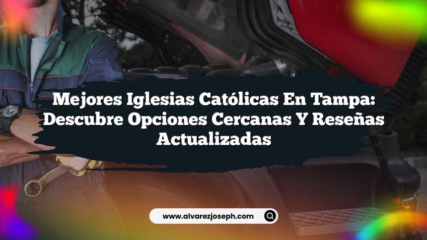 Imagen de Mejores Iglesias Católicas en Tampa: Descubre Opciones Cercanas y Reseñas Actualizadas Mejores Iglesias Católicas en Tampa: Descubre Opciones Cercanas y Reseñas Actualizadas