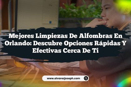 Mejores Limpiezas de Alfombras en Orlando: Descubre Opciones Rápidas y Efectivas Cerca de Ti
