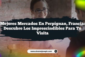 Mejores Mercados en Perpignan, Francia: Descubre los Imprescindibles para Tu Visita
