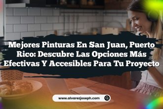 Mejores Pinturas en San Juan, Puerto Rico: Descubre las Opciones Más Efectivas y Accesibles para Tu Proyecto