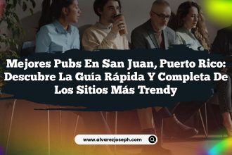 Mejores Pubs en San Juan, Puerto Rico: Descubre la Guía Rápida y Completa de los Sitios Más Trendy