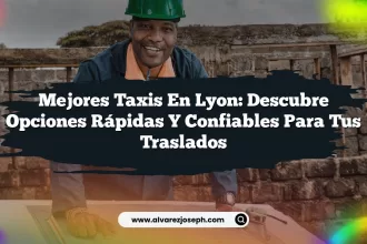 Mejores Taxis en Lyon: Descubre Opciones Rápidas y Confiables para tus Traslados