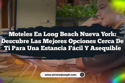Moteles en Long Beach Nueva York: Descubre las Mejores Opciones Cerca de Ti Para una Estancia Fácil y Asequible