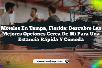 Moteles en Tampa, Florida: Descubre las Mejores Opciones Cerca de Mí para una Estancia Rápida y Cómoda