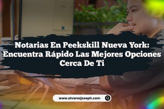 Notarias en Peekskill Nueva York: Encuentra Rápido las Mejores Opciones Cerca de Ti
