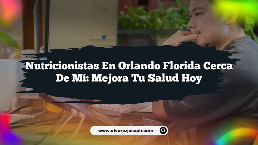 Imagen de Nutricionistas En Orlando Florida Cerca De Mí: Mejora Tu Salud Hoy Nutricionistas En Orlando Florida Cerca De Mí: Mejora Tu Salud Hoy
