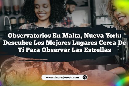 Observatorios en Malta, Nueva York: Descubre los Mejores Lugares Cerca de Ti para Observar las Estrellas