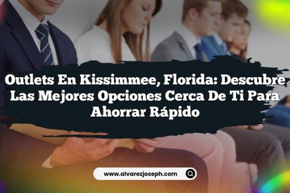 Outlets en Kissimmee, Florida: Descubre las Mejores Opciones Cerca de Ti para Ahorrar Rápido