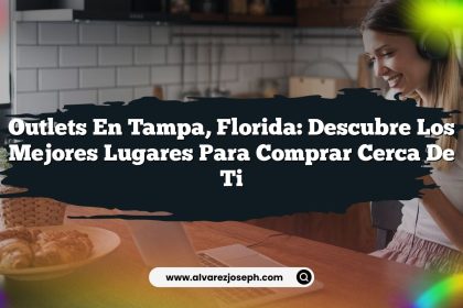 Outlets en Tampa, Florida: Descubre los Mejores Lugares para Comprar Cerca de Ti