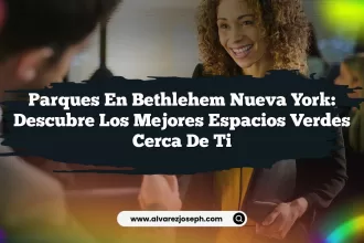 Parques en Bethlehem Nueva York: Descubre los Mejores Espacios Verdes Cerca de Ti