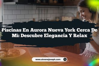 Piscinas en Aurora Nueva York Cerca de Mí: Descubre Elegancia y Relax