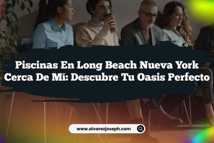 Piscinas en Long Beach Nueva York Cerca de Mí: Descubre Tu Oasis Perfecto