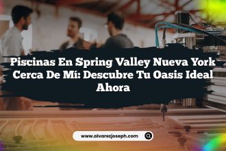 Piscinas En Spring Valley Nueva York Cerca De Mí: Descubre Tu Oasis Ideal Ahora