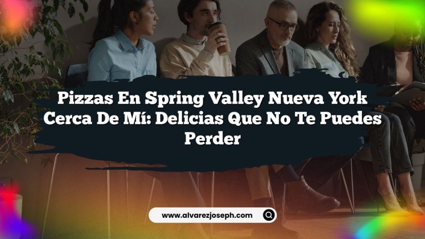 Imagen de Pizzas En Spring Valley Nueva York Cerca De Mí: Delicias Que No Te Puedes Perder Pizzas En Spring Valley Nueva York Cerca De Mí: Delicias Que No Te Puedes Perder