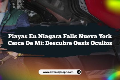 Playas En Niagara Falls Nueva York Cerca De Mí: Descubre Oasis Ocultos