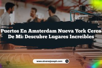 Puertos en Amsterdam Nueva York Cerca de Mí: Descubre Lugares Increíbles