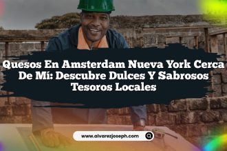 Quesos En Amsterdam Nueva York Cerca De Mí: Descubre Dulces y Sabrosos Tesoros Locales