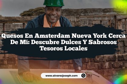 Quesos En Amsterdam Nueva York Cerca De Mí: Descubre Dulces y Sabrosos Tesoros Locales