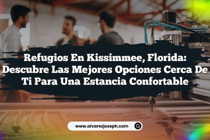 Refugios en Kissimmee, Florida: Descubre las Mejores Opciones Cerca de Ti para una Estancia Confortable
