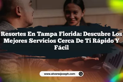 Resortes en Tampa Florida: Descubre los Mejores Servicios Cerca de Ti Rápido y Fácil
