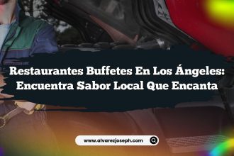 Restaurantes Buffetes En Los Ángeles: Encuentra Sabor Local Que Encanta