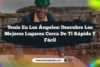 Tenis en Los Ángeles: Descubre los Mejores Lugares Cerca de Ti Rápido y Fácil