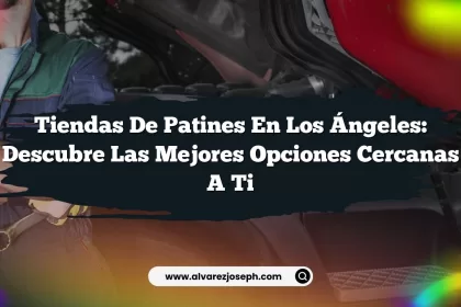 Tiendas de Patines en Los Ángeles: Descubre las Mejores Opciones Cercanas a Ti