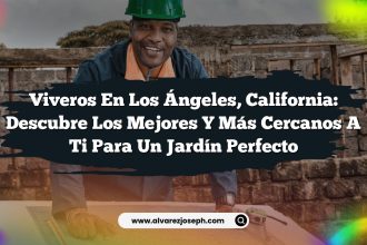 Viveros en Los Ángeles, California: Descubre los Mejores y Más Cercanos a Ti para un Jardín Perfecto