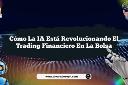 Cómo la IA Está Revolucionando el Trading Financiero en la Bolsa