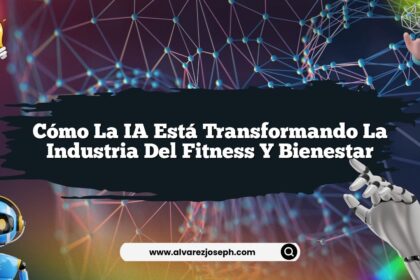 Cómo la IA Está Transformando la Industria del Fitness y Bienestar
