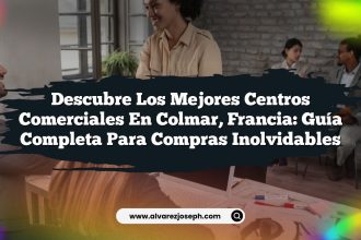 Descubre los Mejores Centros Comerciales en Colmar, Francia: Guía Completa para Compras Inolvidables