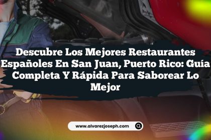 Descubre los Mejores Restaurantes Españoles en San Juan, Puerto Rico: Guía Completa y Rápida para Saborear lo Mejor