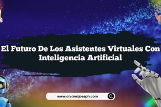 El Futuro de los Asistentes Virtuales con Inteligencia Artificial