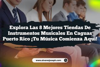 Explora las 8 Mejores Tiendas de Instrumentos Musicales en Caguas Puerto Rico ¡Tu Música Comienza Aquí!