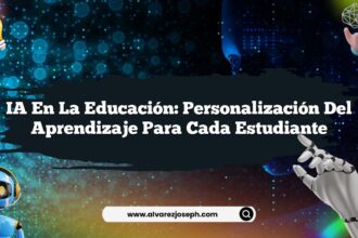 IA en la Educación: Personalización del Aprendizaje para Cada Estudiante