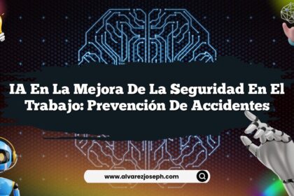 IA en la Mejora de la Seguridad en el Trabajo: Prevención de Accidentes