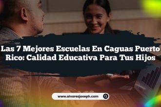Las 7 Mejores Escuelas en Caguas Puerto Rico: Calidad Educativa para Tus Hijos
