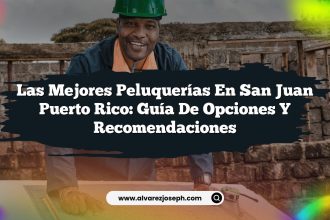 Las Mejores Peluquerías en San Juan Puerto Rico: Guía de Opciones y Recomendaciones