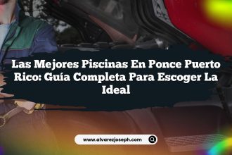 Las Mejores Piscinas en Ponce Puerto Rico: Guía Completa para Escoger la Ideal