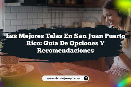 Las Mejores Telas en San Juan Puerto Rico: Guía de Opciones y Recomendaciones