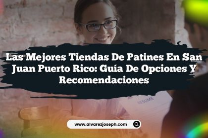 Las Mejores Tiendas de Patines en San Juan Puerto Rico: Guía de Opciones y Recomendaciones