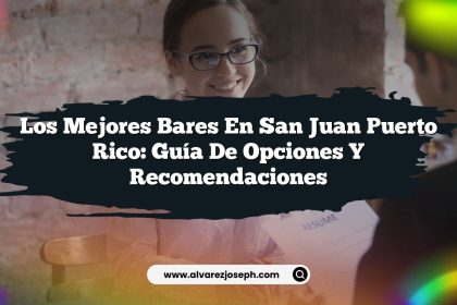 Los Mejores Bares en San Juan Puerto Rico: Guía de Opciones y Recomendaciones