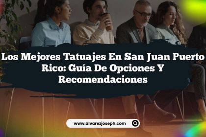 Los Mejores Tatuajes en San Juan Puerto Rico: Guía de Opciones y Recomendaciones