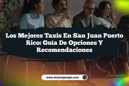 Los Mejores Taxis en San Juan Puerto Rico: Guía de Opciones y Recomendaciones