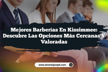 Mejores Barberías en Kissimmee: Descubre las Opciones Más Cercanas y Valoradas