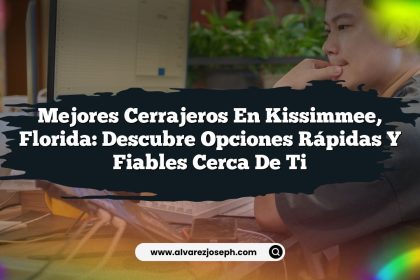 Mejores Cerrajeros en Kissimmee, Florida: Descubre Opciones Rápidas y Fiables Cerca de Ti